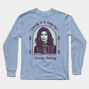 Susan Sontag Portrait and Quote Long Sleeve T-Shirt